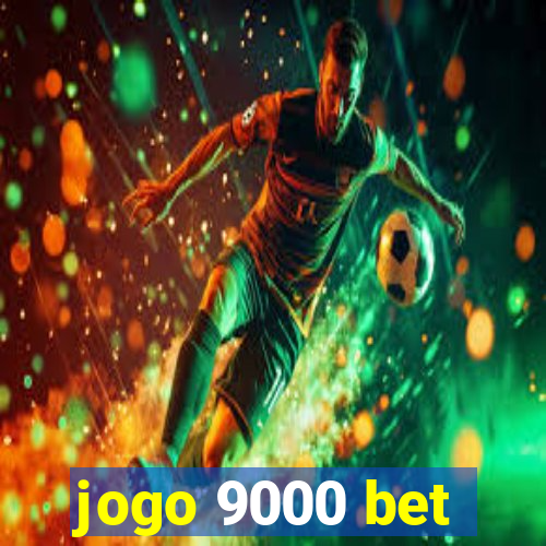 jogo 9000 bet